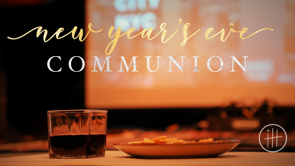New Year’s Eve Communion Service – Maranatha Christian Center